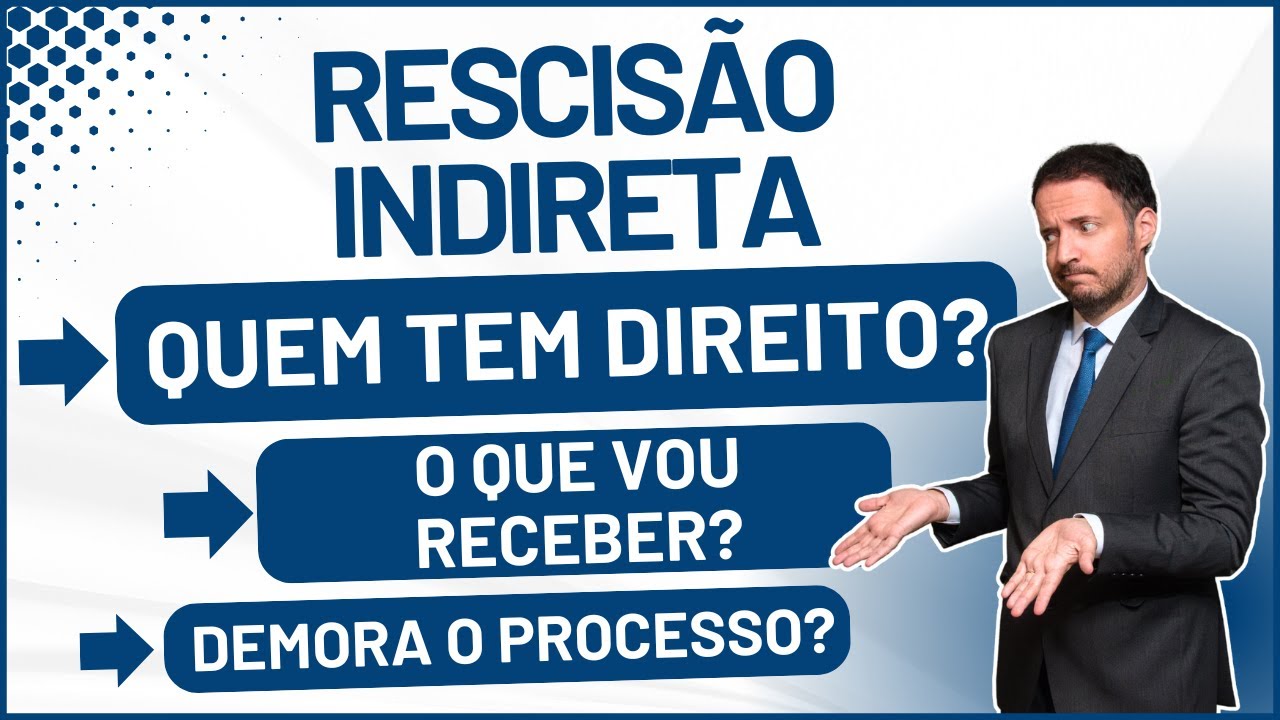 RESCISÃO INDIRETA | Principais dúvidas!