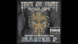 Master P - Trick Or Treat Whodi (ft. Slay Sean)