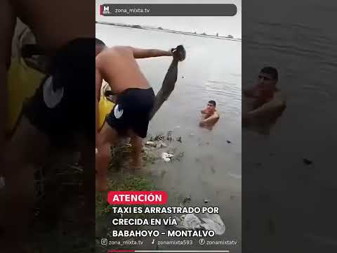 Impactante momento: Taxi intenta cruzar y termina arrastrado por río en Los Ríos
