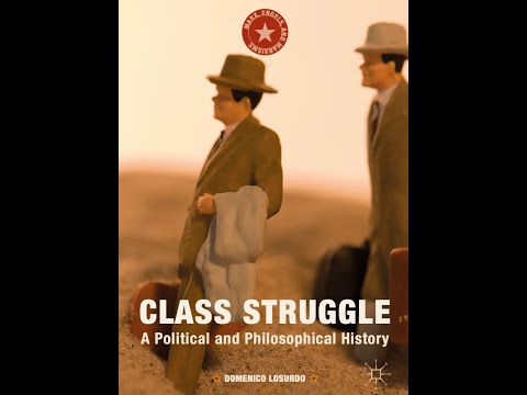 Class Struggle: A Political and Philosophical History by Domenico Losurdo. 2.8-2.10