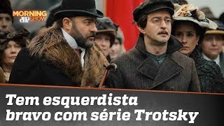 Tem esquerdista bravo com a série Trotsky, da Netflix