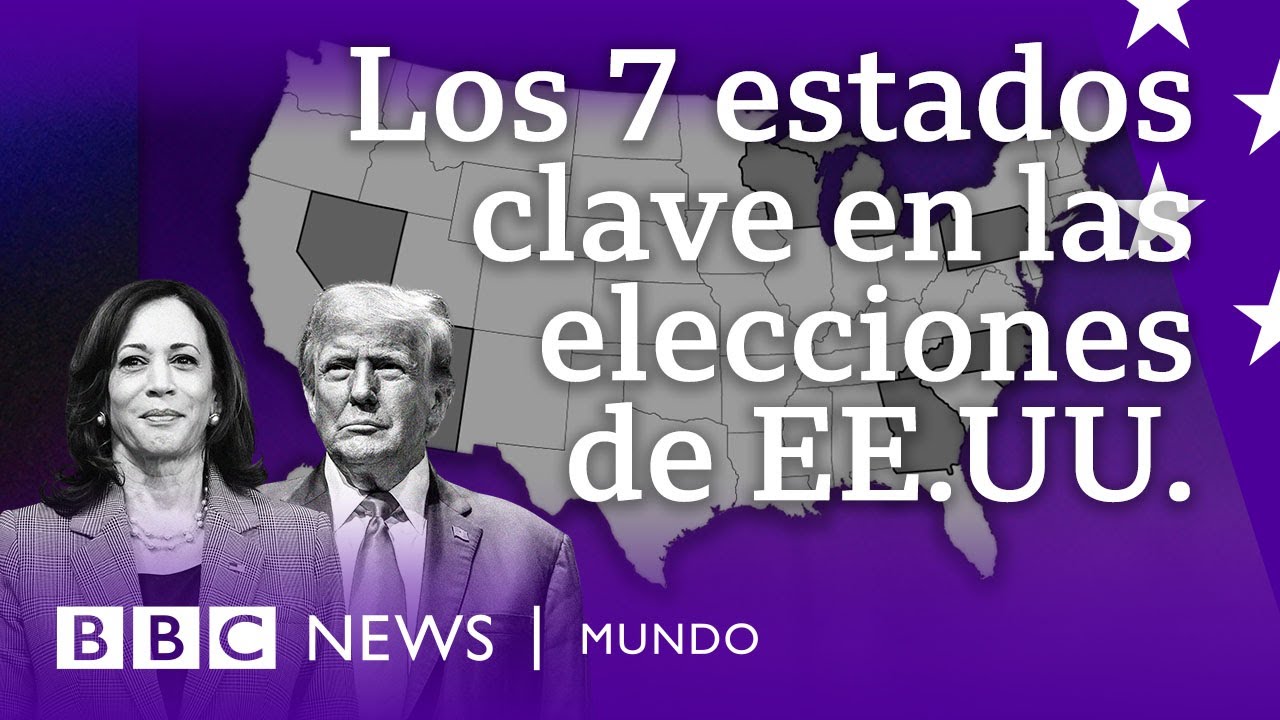 Cuáles son los 7 estados clave que definirán la elección entre Kamala Harris y Donald Trump