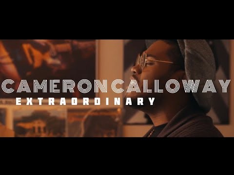 Cameron Calloway - Extraordinary