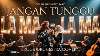 Download lagu Don't Wait Too Long - Cici Faramida Feat. Farid (Rock Orchestra Cover) Duet Version mp3