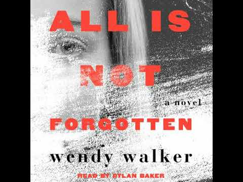 All Is Not Forgotten: A Novel - Wendy Walker