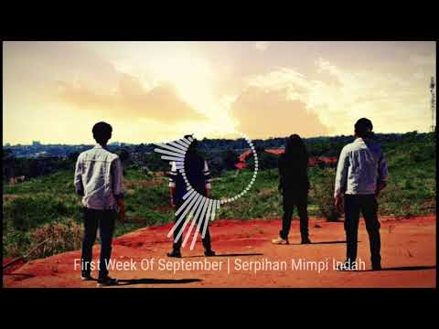 First Week Of September - Serpihan Mimpi Indah (Official Audio)