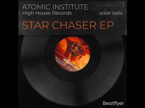 Atomic Institute - Star Chaser EP - Solar Sails - High House Records