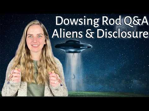 Dowsing Rod Q&A | Aliens and Disclosure