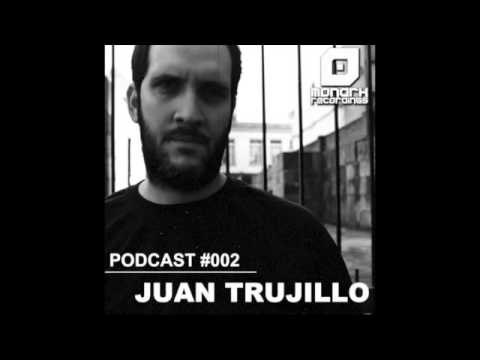 Monark Recordings - Podcast 002 (Juan Trujillo)