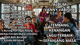 Download lagu Album Vanny Vabiola KAU PERGI TANPA KATA - OH ANGIN 💕💕 Lagu Kenangan Terbaik Sepanjang Masa mp3
