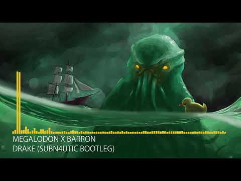 [Tearout] Megalodon X Barron - Drake (SubN4utic Bootleg)