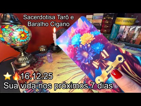 BARALHO CIGANO: SUA VIDA NOS PRÓXIMOS 7 DIAS ⭐️🔥 16.12.25