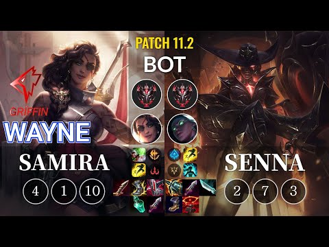GRF Wayne Samira vs Senna Bot - KR Patch 11.2