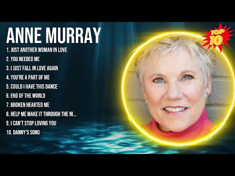 Anne Murray Greatest Hits - Best Songs Of Anne Murray - Anne Murray Full Album