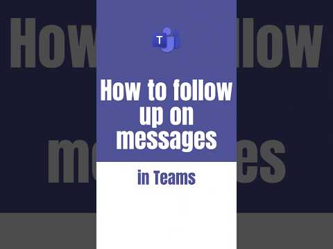 Strategies for Following up on Microsoft Teams Messages