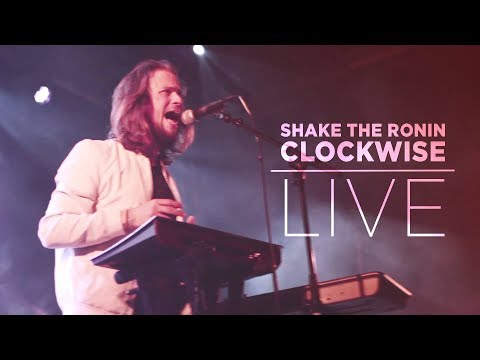 Shake The Ronin - CLOCKWISE  (Live)