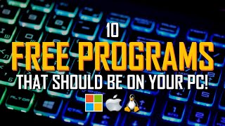 10 FREE PROGRAMS That Should Be On YOUR PC! 2022
