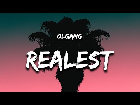 OLGANG - Realest (Lyrics) feat. Realest Cram & Nateman "dika na na makalakad dipa kita hatid"