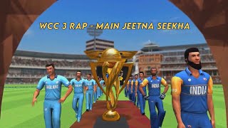 WCC 3 Rap - Main Jeetna Seekha