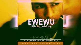 Tha Real U - EWEWU (@REaLMiXwELL @ShalomaMuzik)