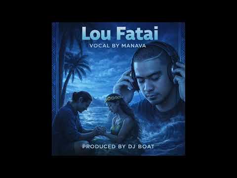 Lou Fatai ( Tongan Slow Jam ) by Manava