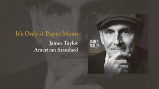 American Standard: It&#39;s Only A Paper Moon | James Taylor