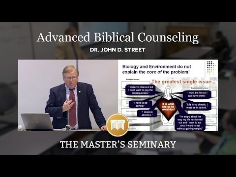 Lecture 11: Advanced Biblical Counseling - Dr. John D. Street