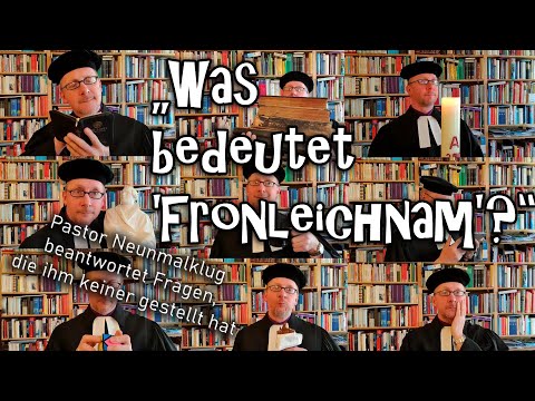 "Was bedeutet Fronleichnam?" Pastor Neunmalklug Folge 10