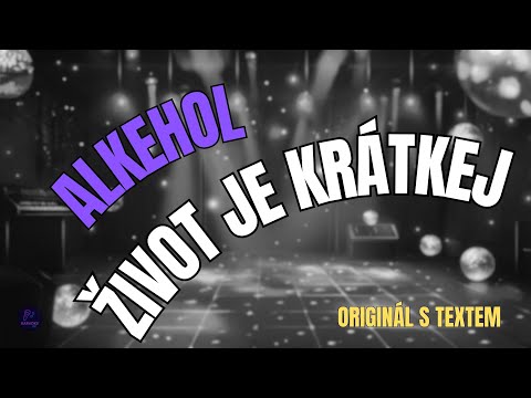 ???? Alkehol – Život je krátkej | Originál s textem ????