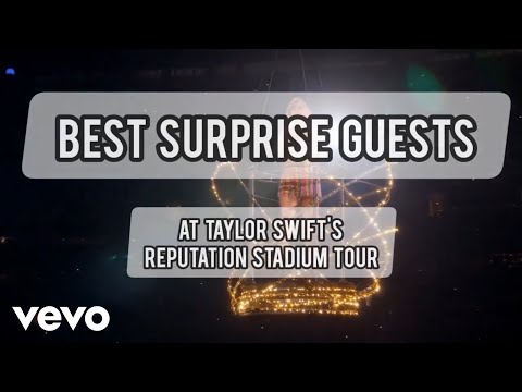 Taylor Swift - Best Surprise Guests (reputation Stadium Tour)