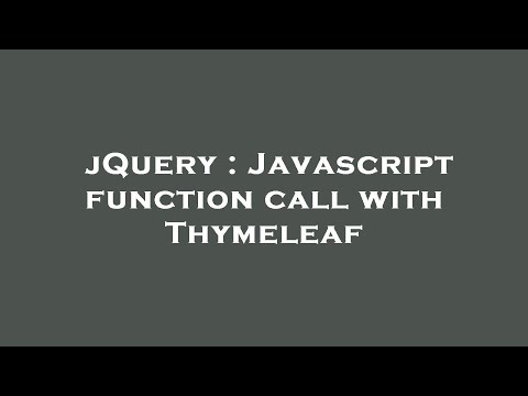 Jquery Javascript Function Call With Thymeleaf