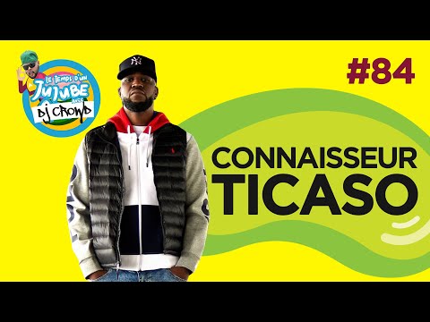 Le Temps d'un Jujube #84  - Connaisseur Ticaso