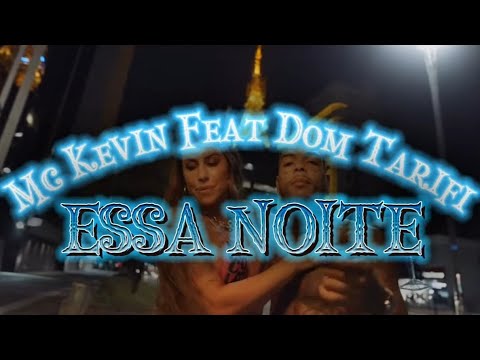 Mc Kevin feat Dom Tarifi - Essa noite (Fan Clipe) DJ Nene MPC