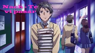 Nach te vi pasar [AMV]