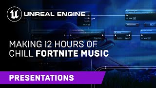  - Generating 12 Hours of Endless Chill Music in Fortnite | GameSoundCon 2022