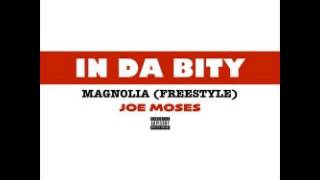 Joe Moses - In Da Bity (Magnolia Freestyle)