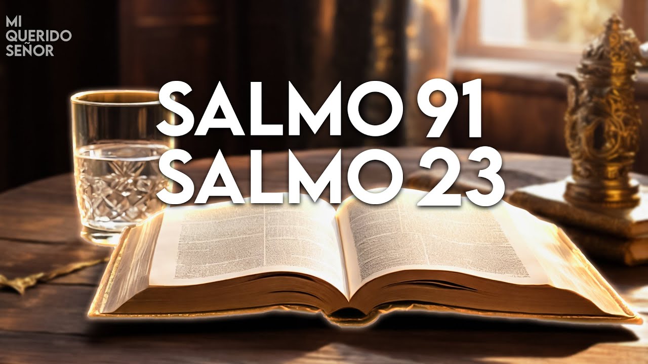 SALMO 23 & SALMO 91: ¡¡Las dos oraciones más poderosas de la biblia!!