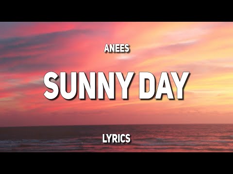 Anees - sunny day (Lyrics)