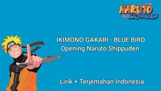 Download lagu Lirik lagu Ikimono Gakari - Blue Bird ( Opening Naruto Shippuden )   Terjemahan Indonesia mp3