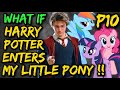 What If HARRY POTTER Meets MY LITTLE PONY Harry Turns PONY Rarity Harry Twilight Frnds Anime