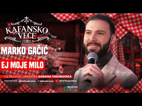 MARKO GACIC I ORK GORANA TODOROVICA - EJ MOJE MILO | UZIVO | 2025 | KAFANSKO VECE