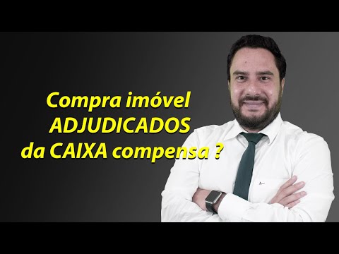 Compra imóvel ADJUDICADOS da CAIXA compensa ?