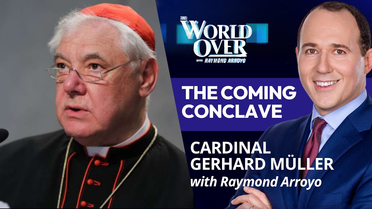 The World Over May 1, 2025 | The Coming Conclave: Gerhard Cardinal Müller with Raymond Arroyo