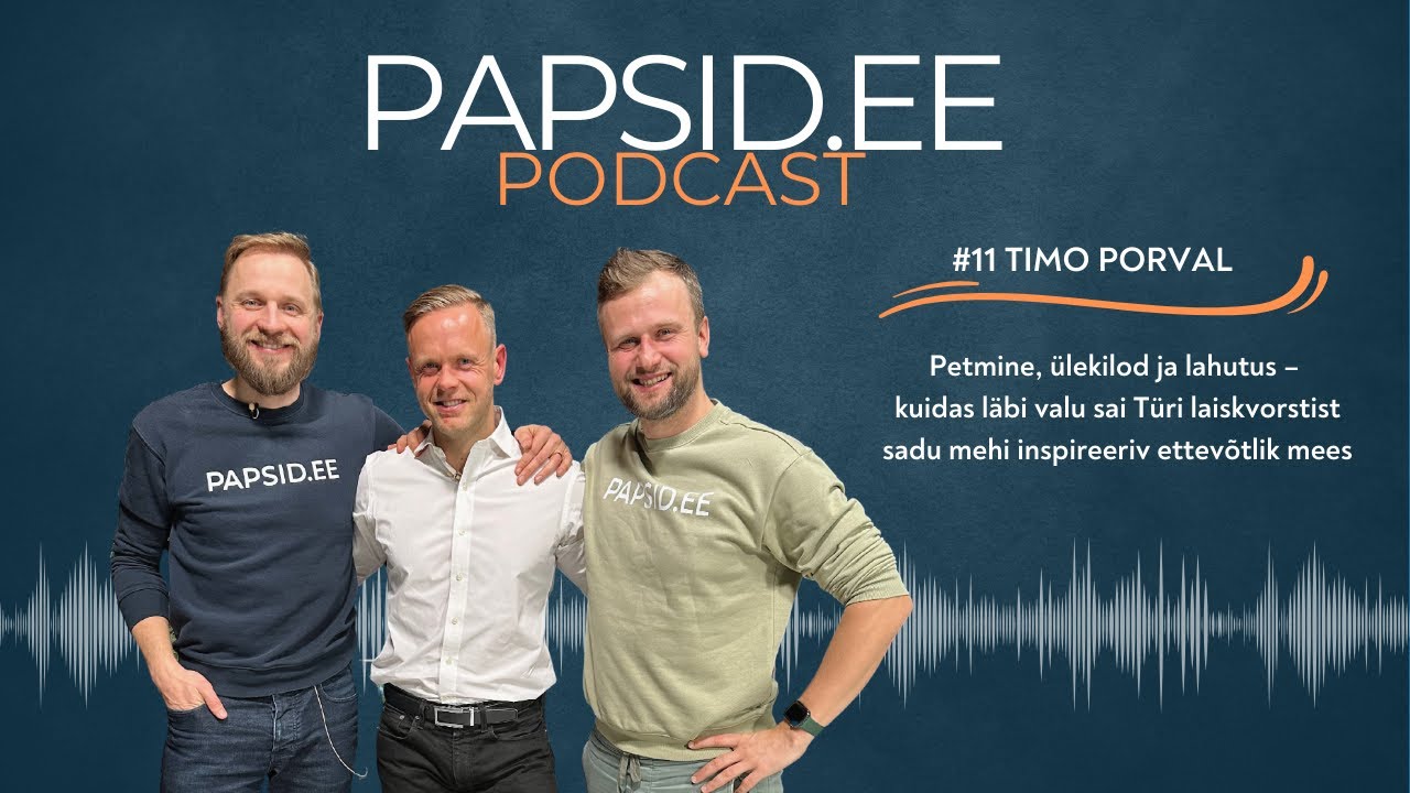 #11 - Timo Porval: Petmine, ülekilod ja lahutus – kuidas Türi laiskvorstist sündis ettevõtlik mees