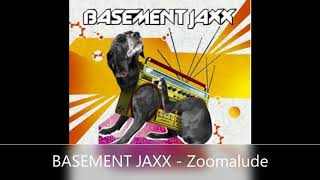 BASEMENT JAXX   Zoomalude
