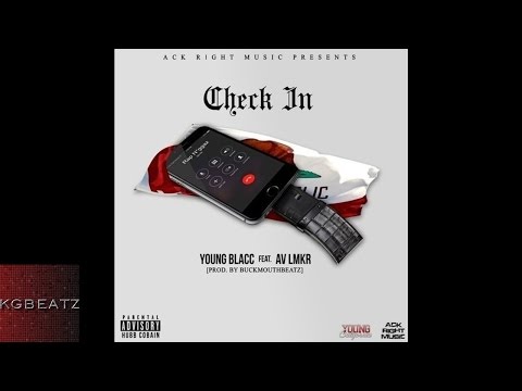 Young Blacc ft. Av LMKR - Check In [Prod. By Buckmouthbeatz] [2014]