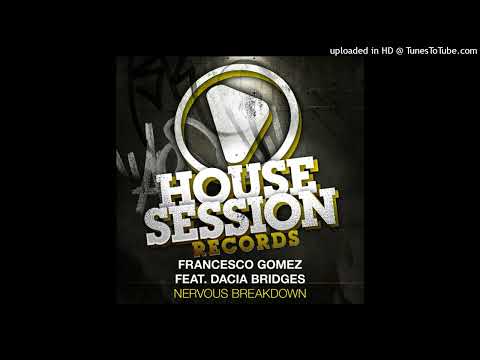 Francesco Gomez feat. Dacia Bridges - Nervous Breakdown (Lissat & Voltaxx Remix)