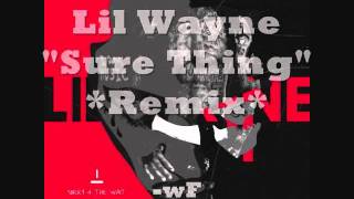 Lil Wayne - Sure Thing *Remix* (Sorry For The Wait Mixtape) -wF