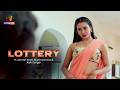 LOTTERY Atrangii Originals Web Series Ft Simran Khan Mohit Sharma Alok Sunger Atrangii