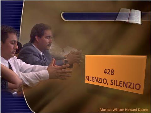 428 Silenzio, silenzio - Canti di Lode Chiesa Cristiana Avventista del Settimo Giorno